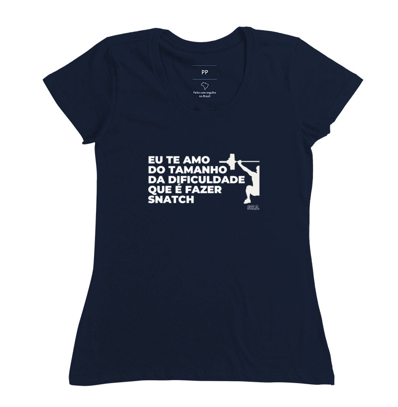 Camiseta Crossfit Eu te amo do tamanho da dificuldade de fazer snatch - Scaled