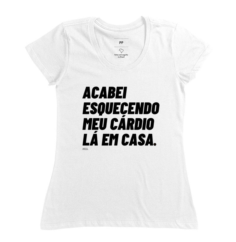Camiseta Acabei Esquecendo meu Cardio