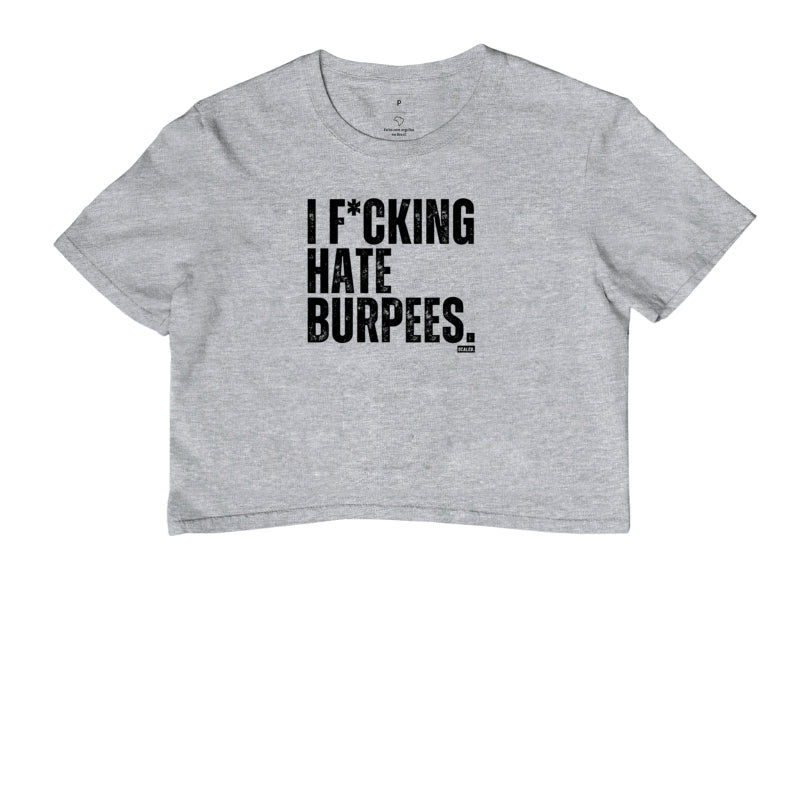 I Hate Burpee - Cropped