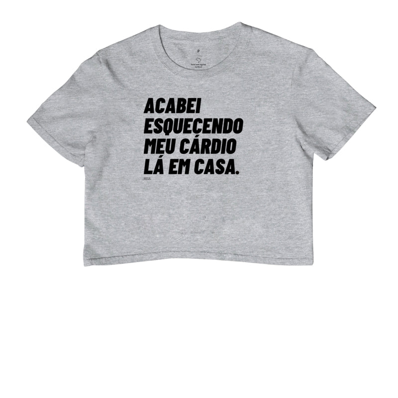 Cropped Acabei Esquecendo meu Cardio