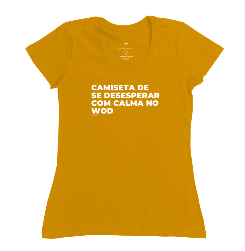 Camiseta de se desesperar com calma