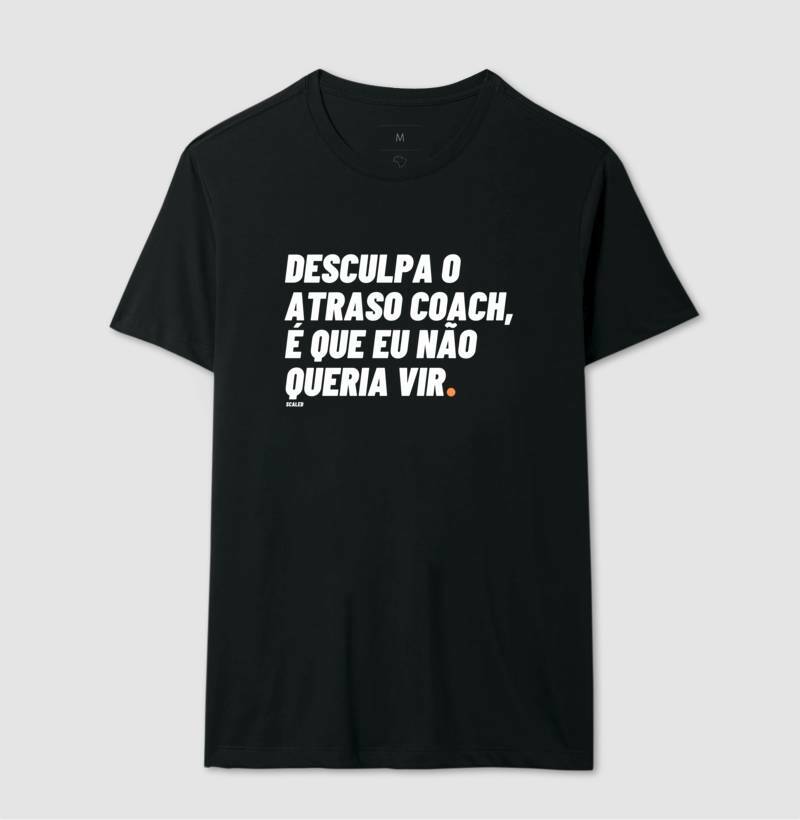 Camiseta Crossfit Desculpa o Atraso - Scaled