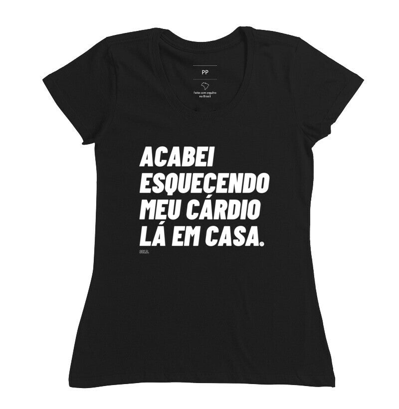Camiseta Acabei Esquecendo meu Cardio
