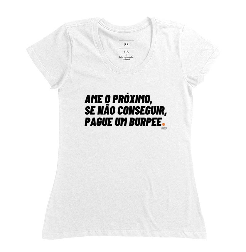 Ame o Proximo ou pague um burpee- Camiseta