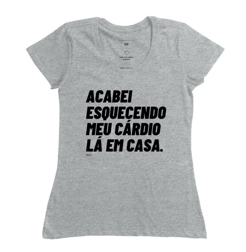 Camiseta Acabei Esquecendo meu Cardio