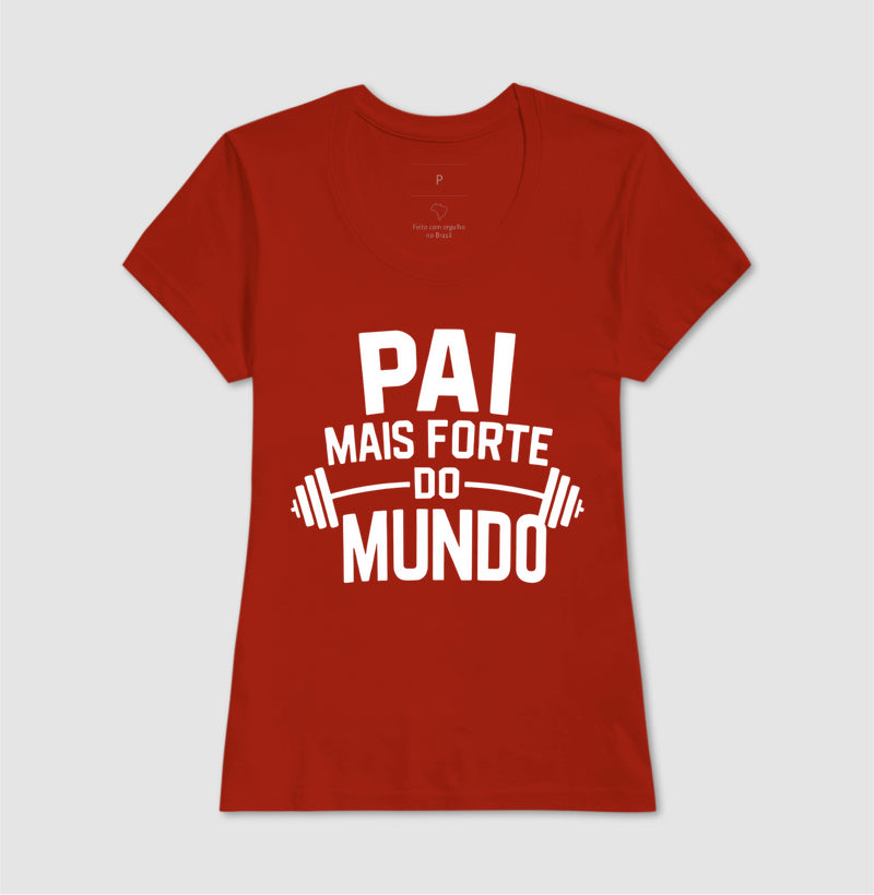 Pai mais forte do mundo - Camiseta