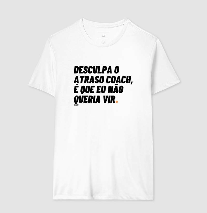 Camiseta Crossfit Desculpa o Atraso - Scaled