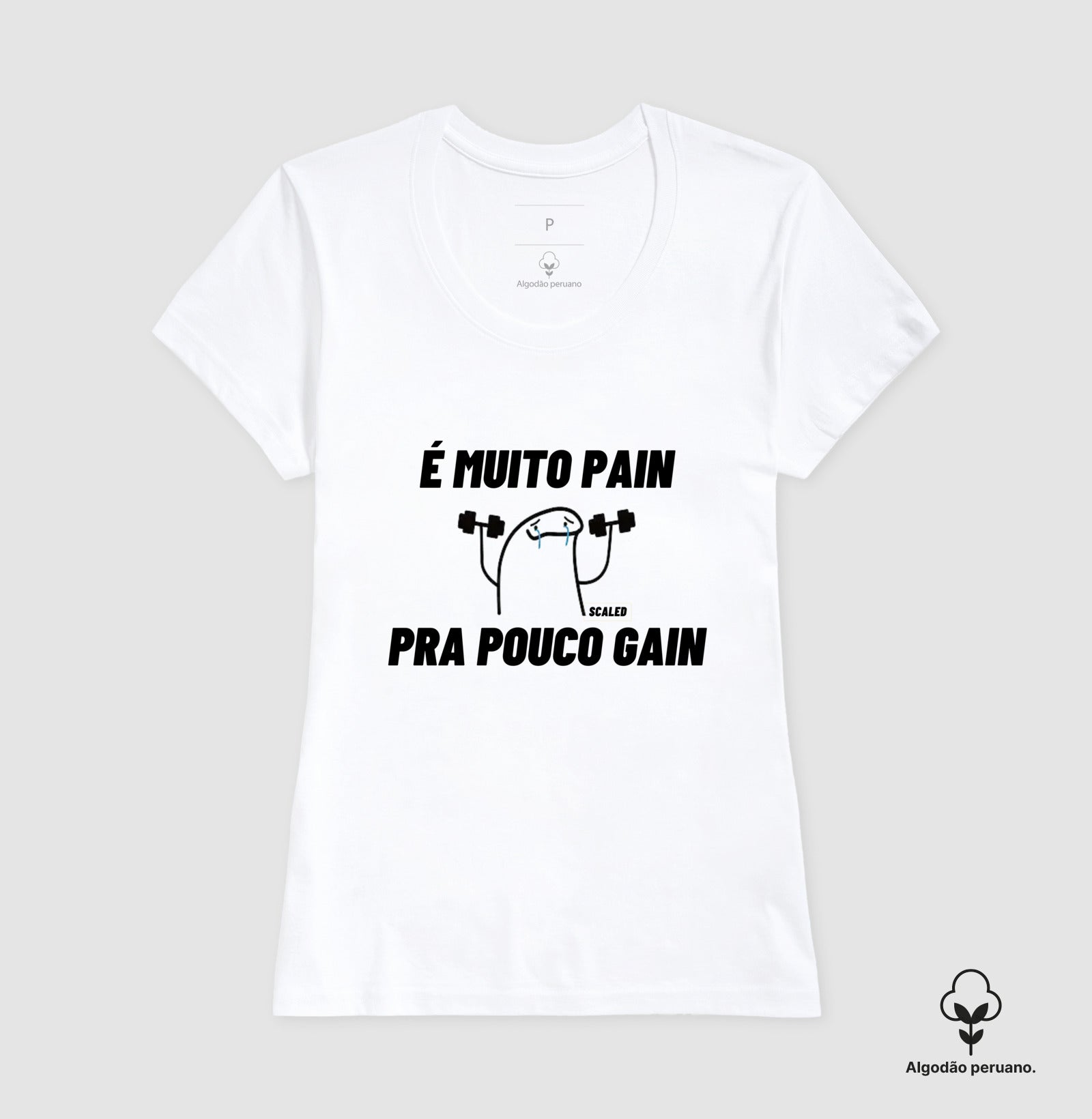 Muito Pain, Pouco Gain - Tecido Premium