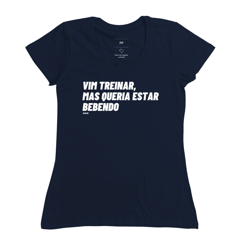 Camiseta Vim Treinar Mas Queria Estar Bebendo Crossfit