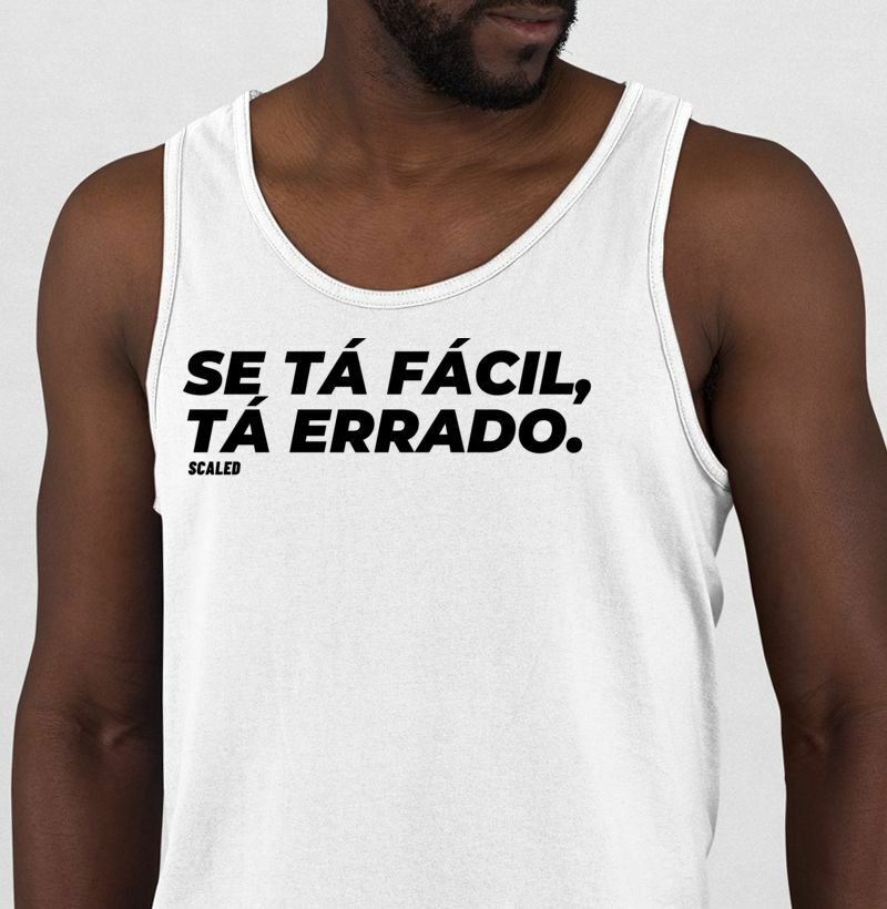 Se tá fácil, tá errado