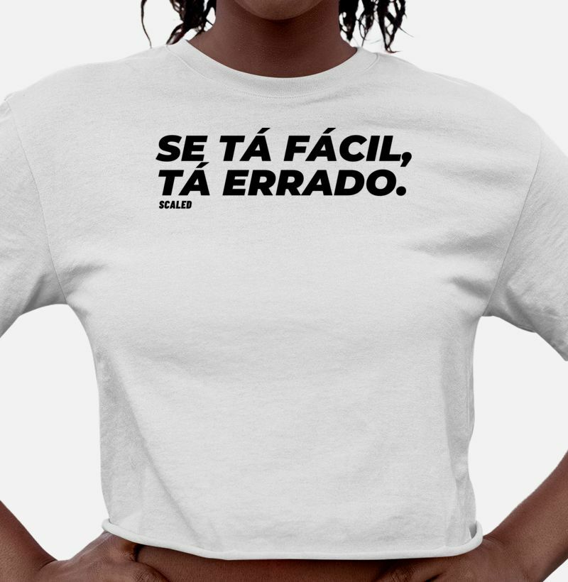 Se tá fácil, tá errado
