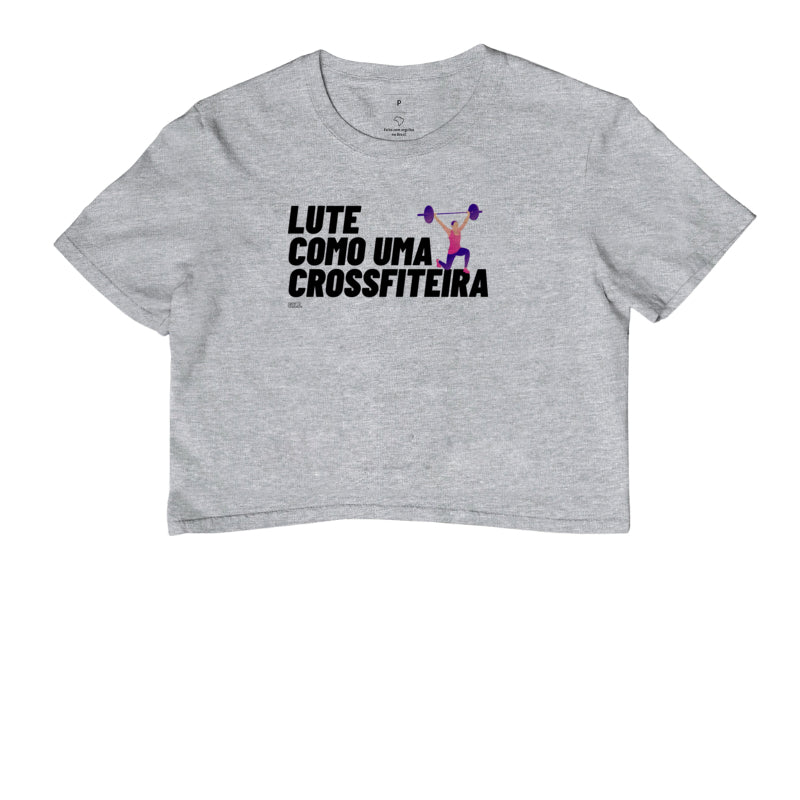 Cropped Lute Como uma Crossfiteira